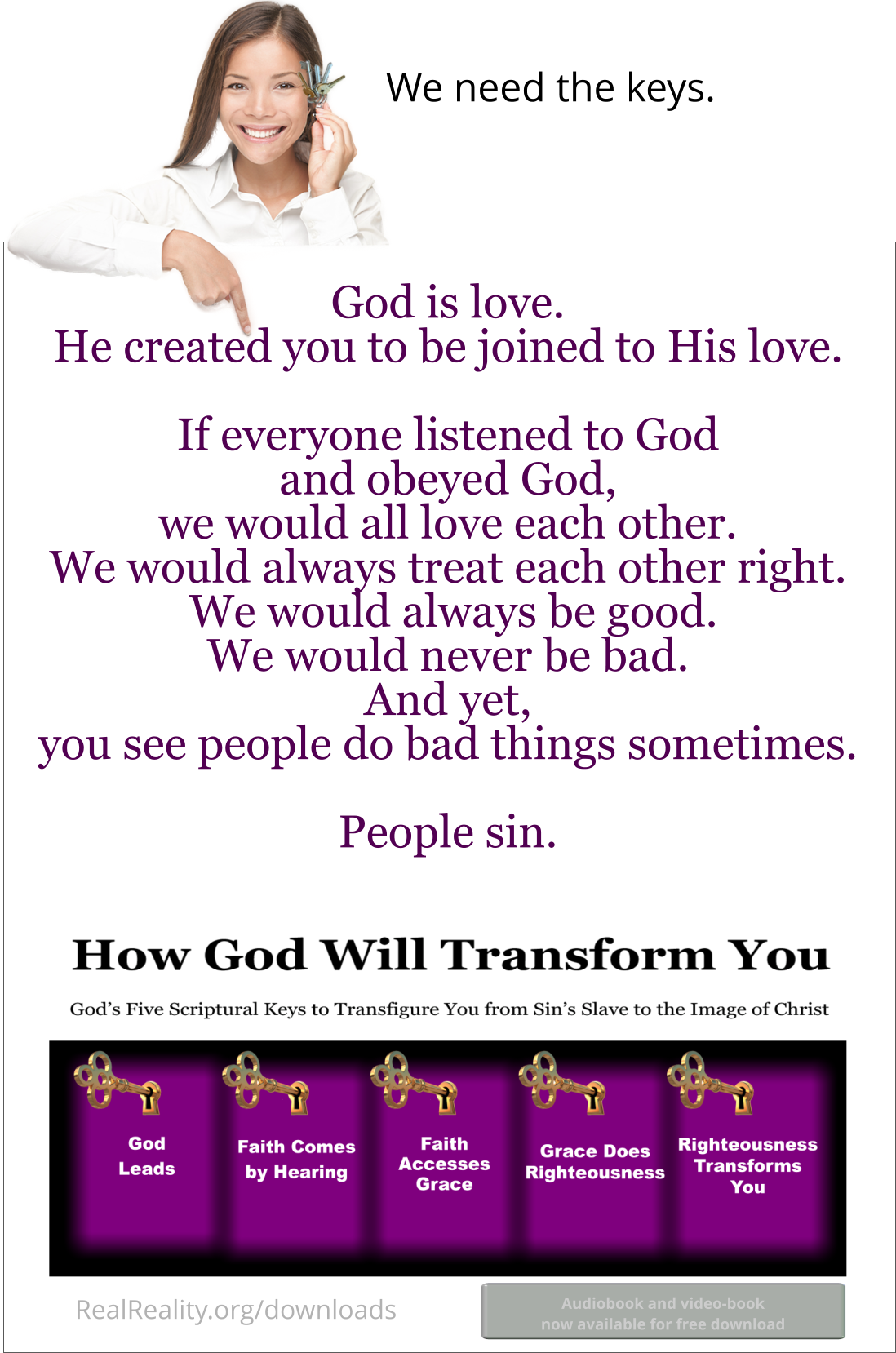 God is love. He created you to be joined to His love. If everyone listened to God and obeyed God, we would all love each other.