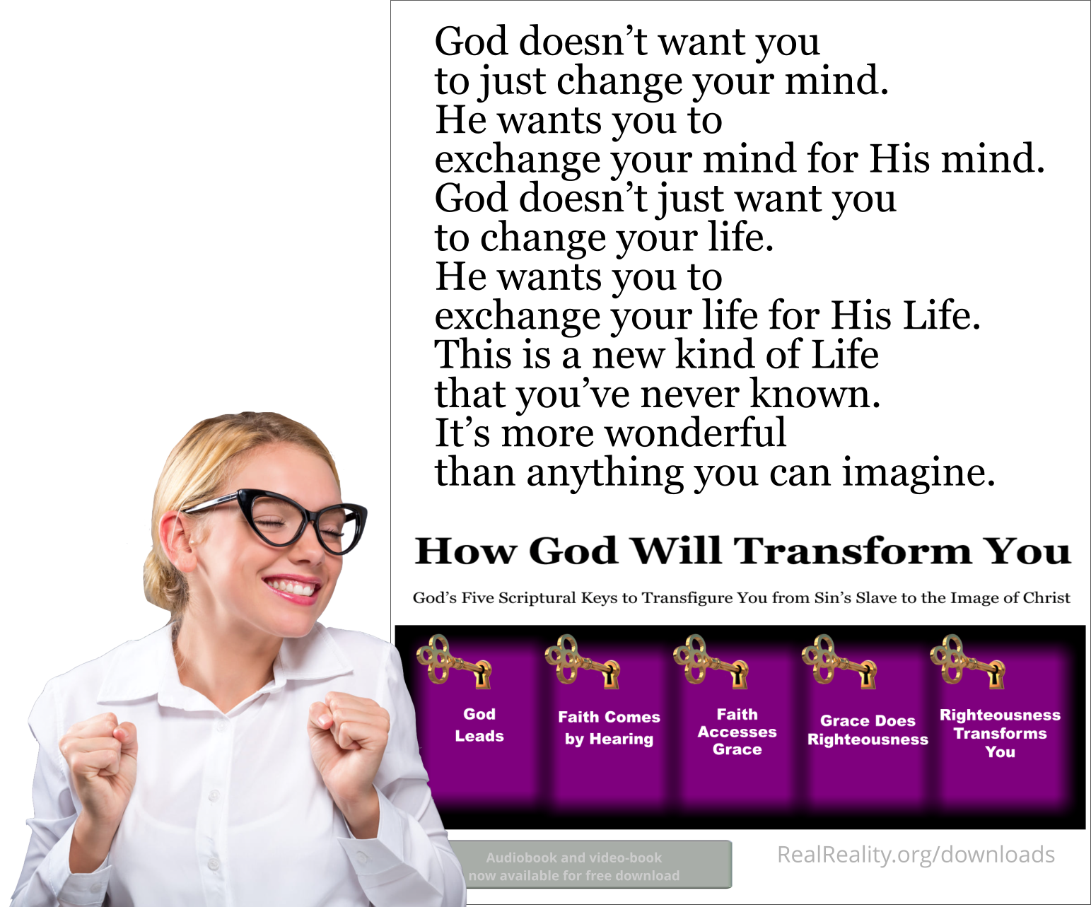 God doesn’t want you to just change your mind. He wants you to exchange your mind for His mind.