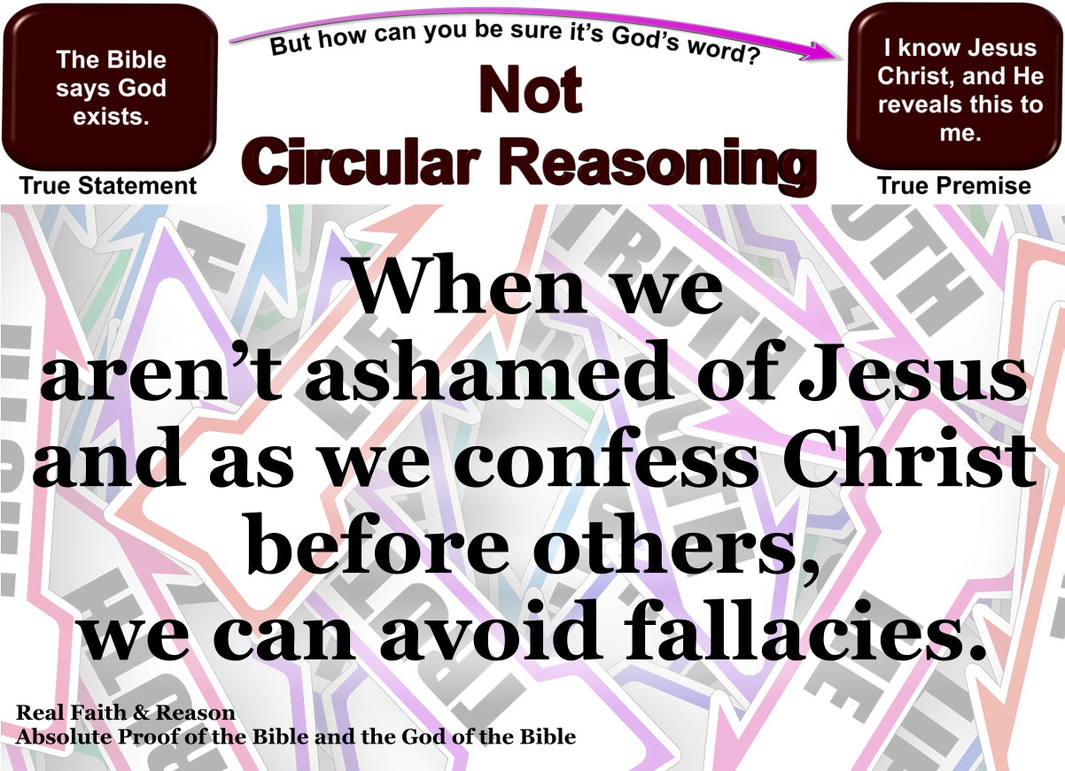 When we aren’t ashamed of Jesus and as we confess Christ before others, we can avoid fallacies.