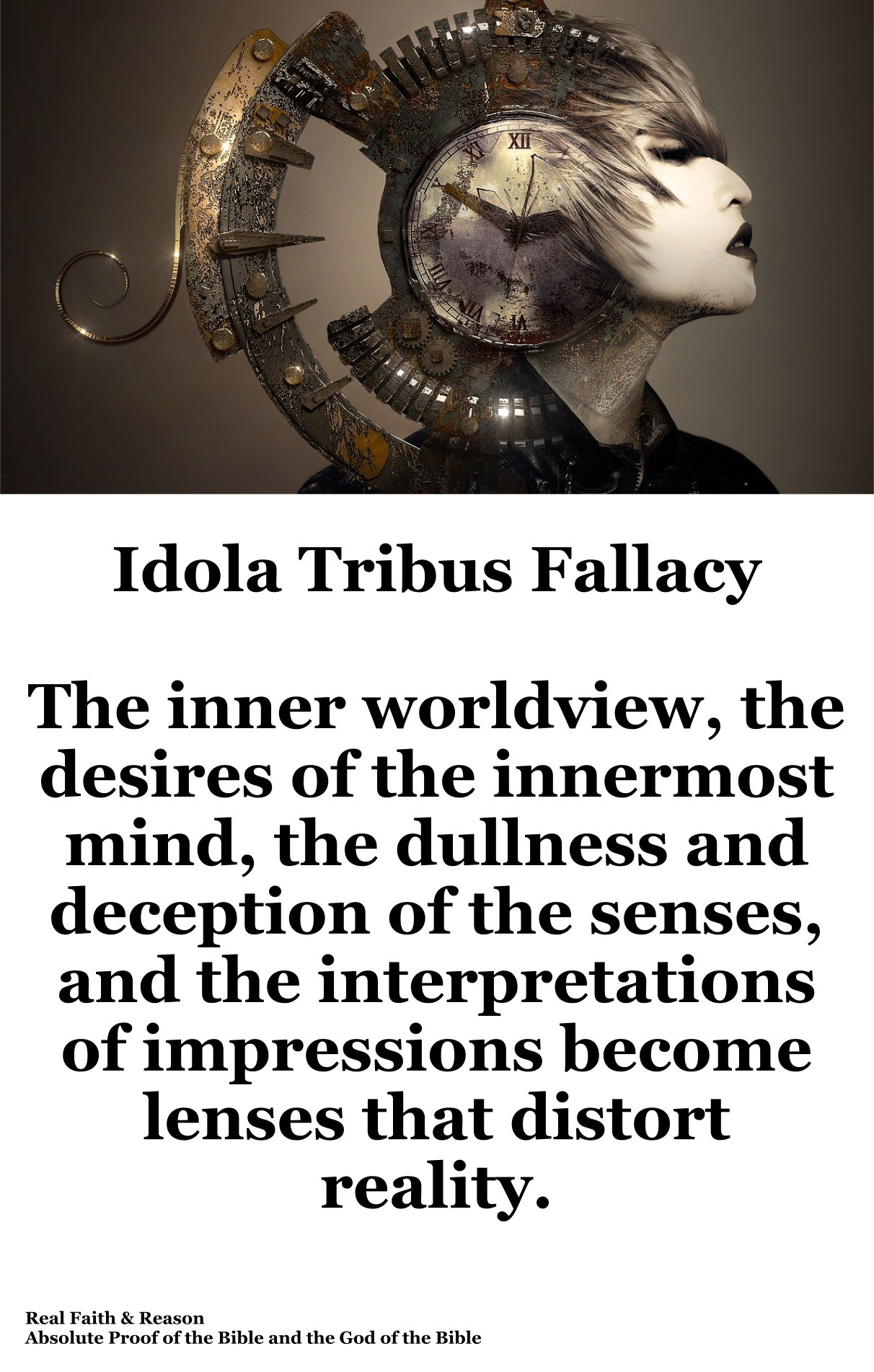 Idola Tribus: Lenses of the mind distort reality.