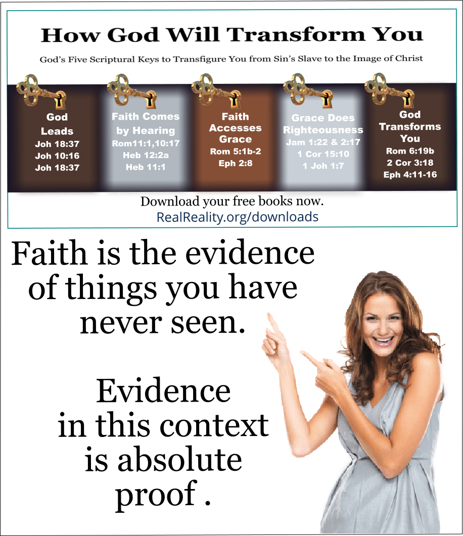 Faith is the evidence of things you haven't ever seen. 