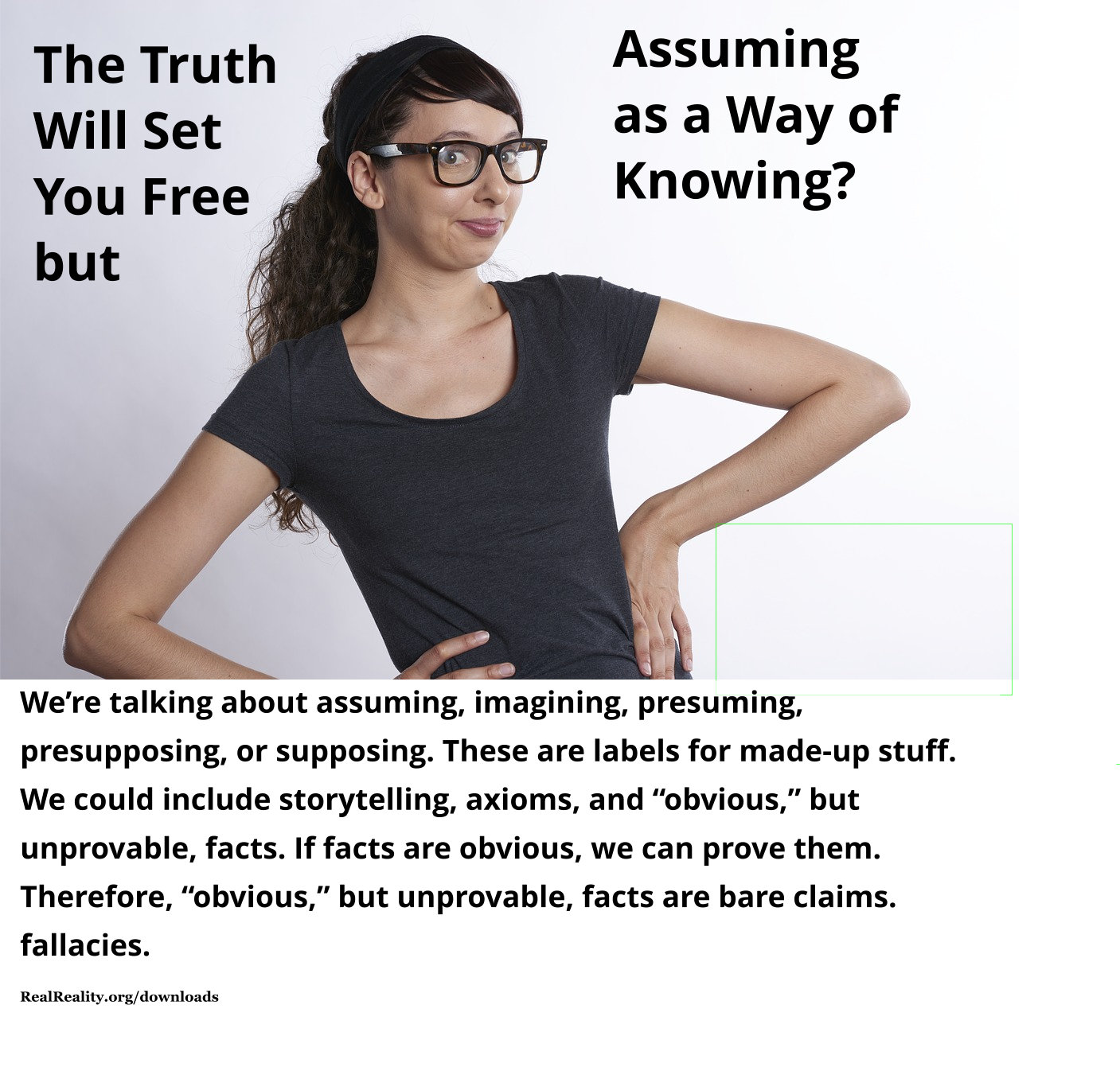 The truth will set you free, but assuming as a way of knowing?