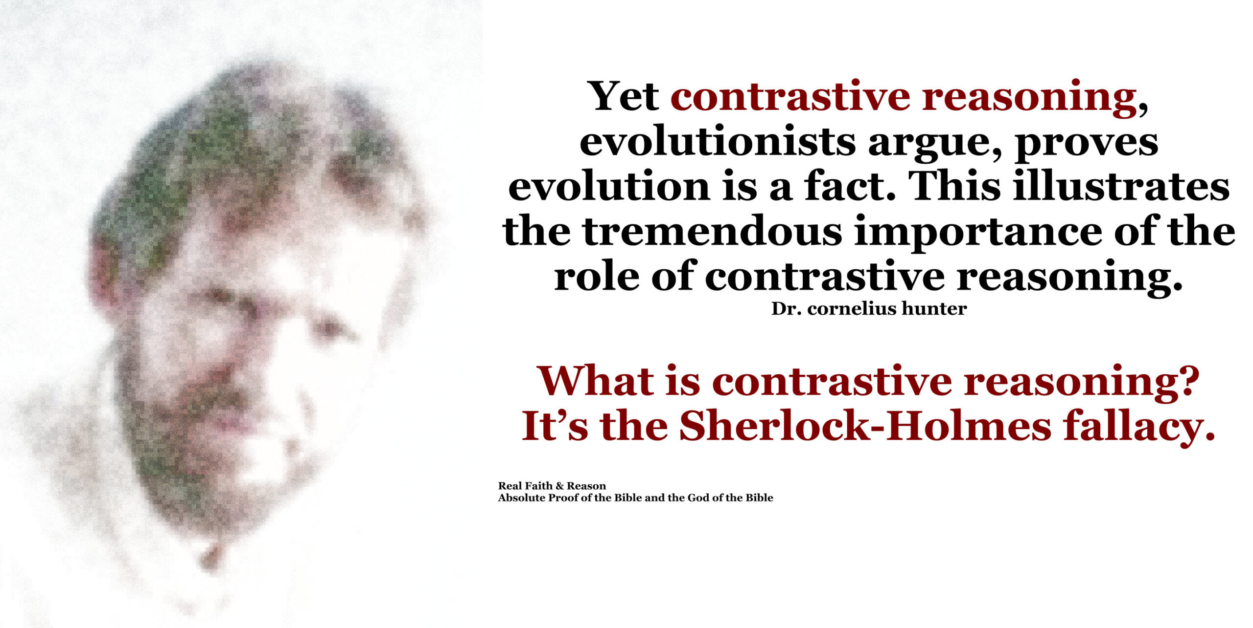 Contrastive reasoning is the Sherlock-Holmes fallacy.