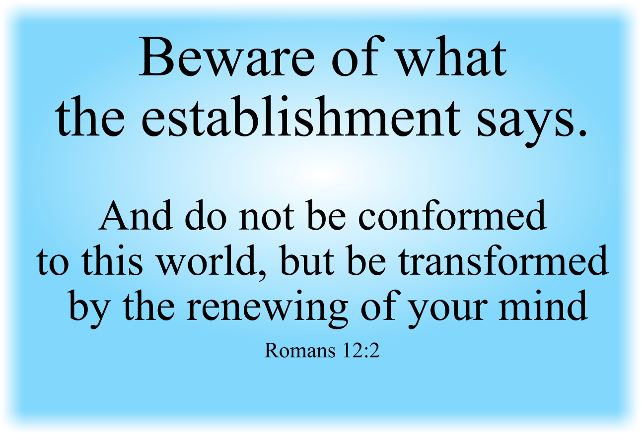 Beware of what the establishment says.