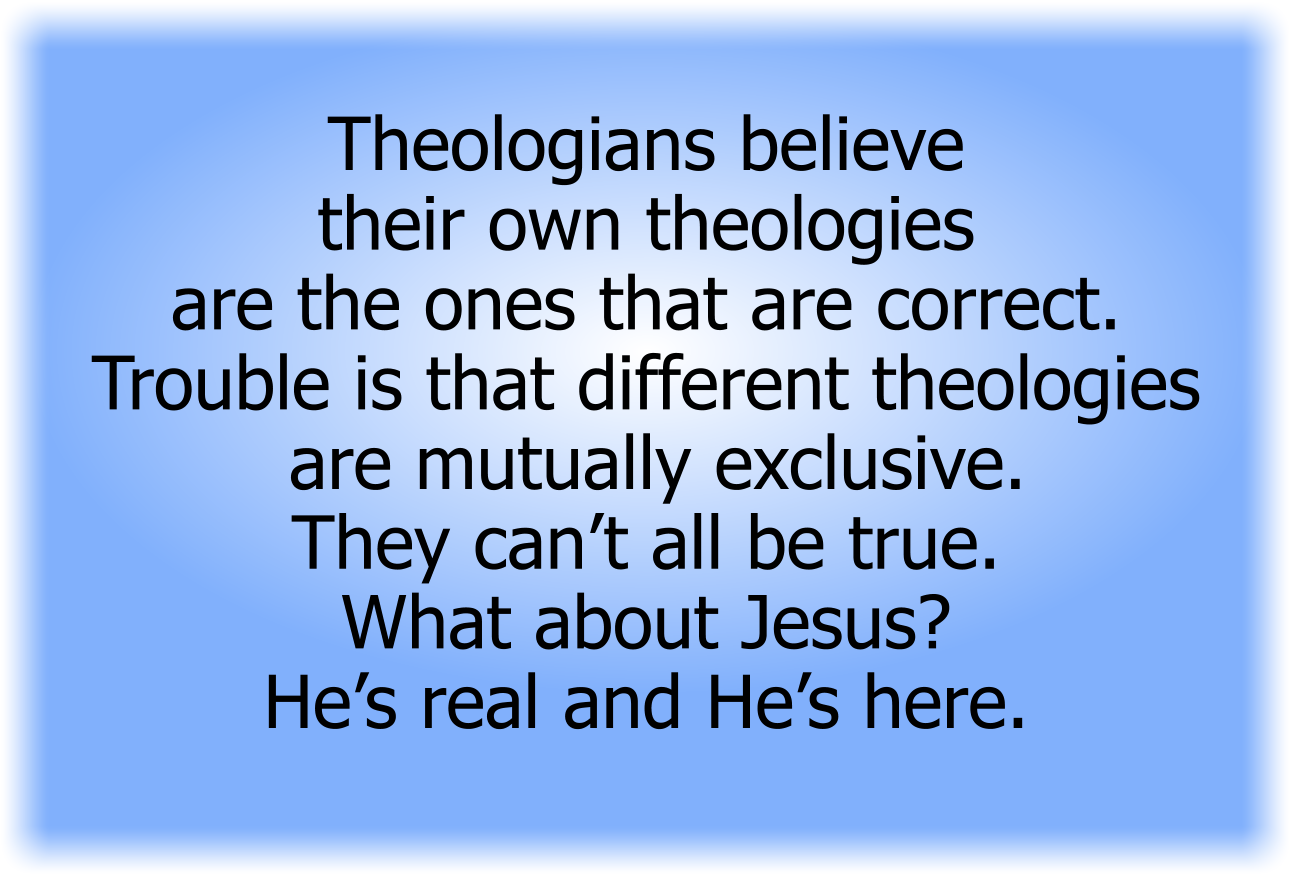 What about Jesus? He’s real and He’s here.