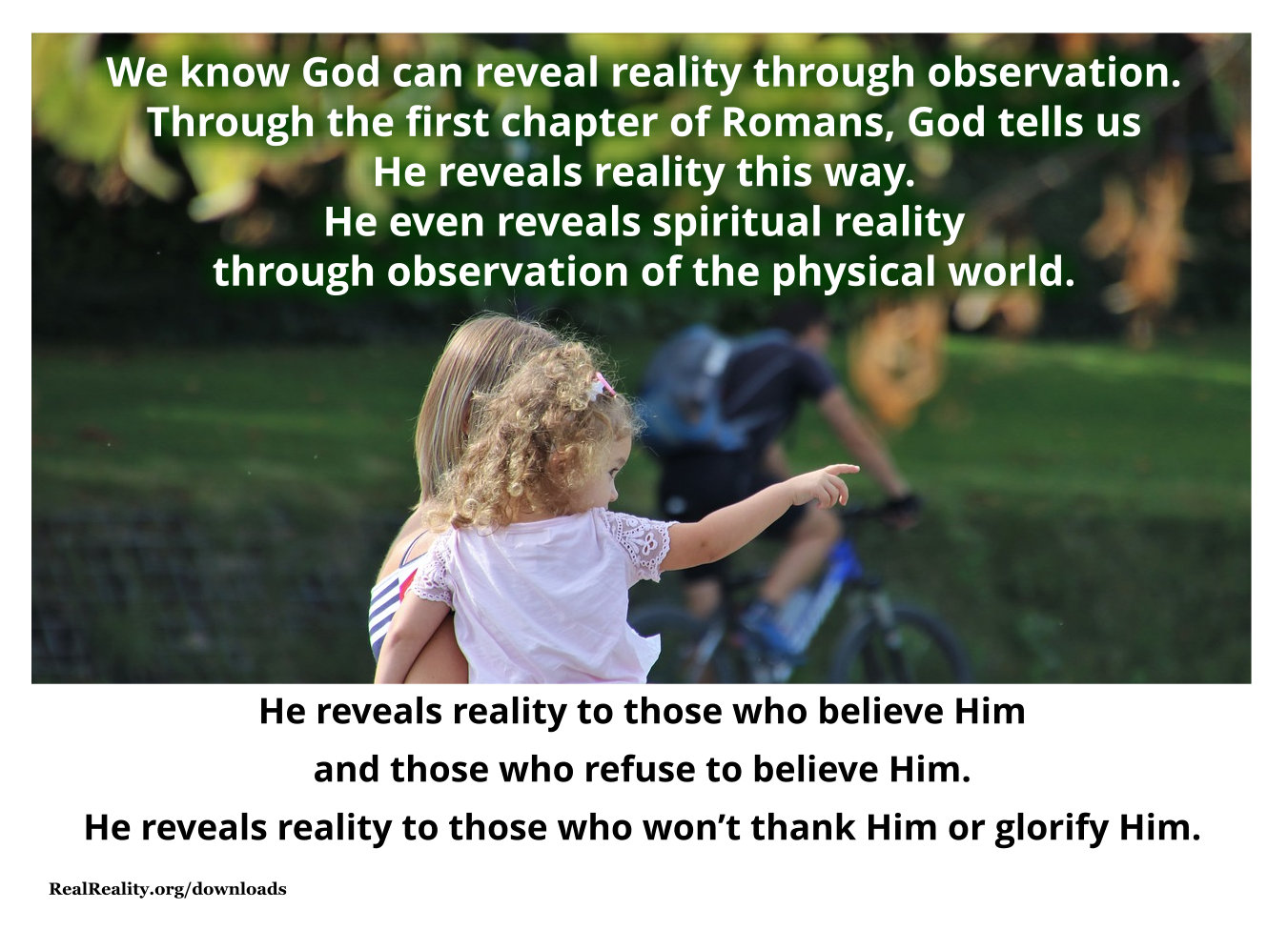 We know God can reveal reality through observation.  Don’t add to His words.