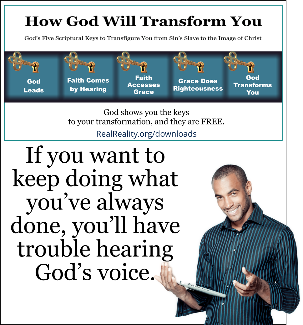 If you want to keep doing what you’ve always done, you’ll have trouble hearing God’s voice.