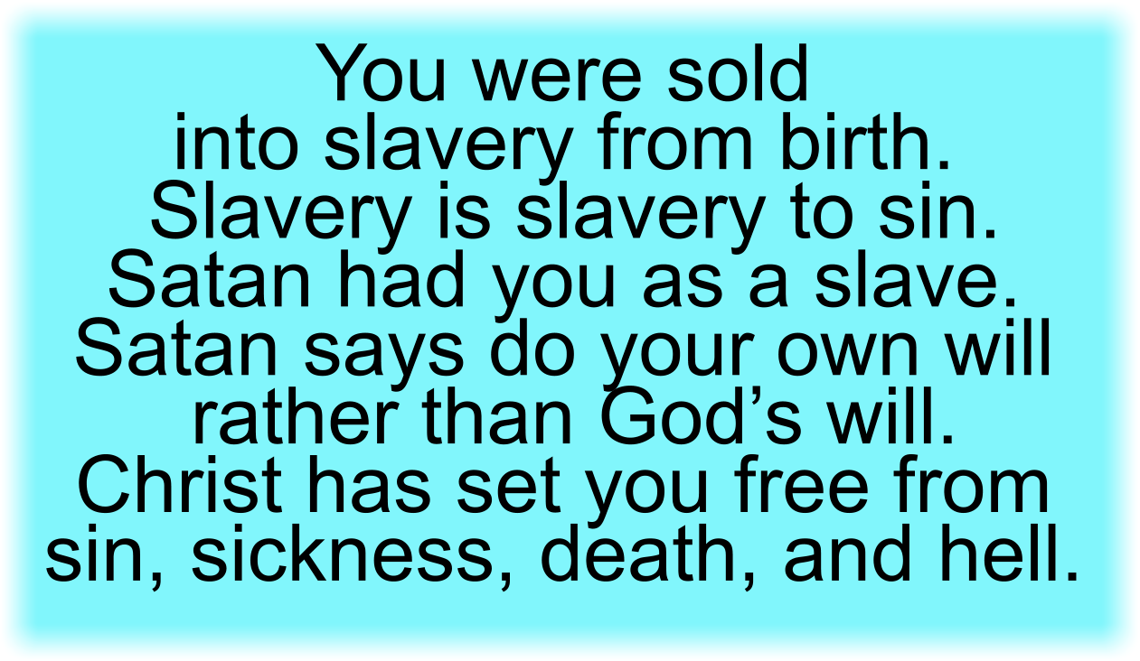 Don't be a slave to sin.