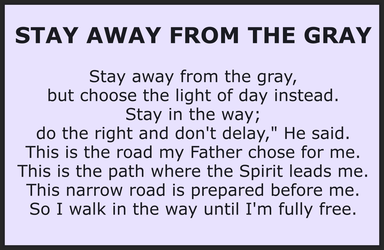 STAY AWAY FROM THE GRAY