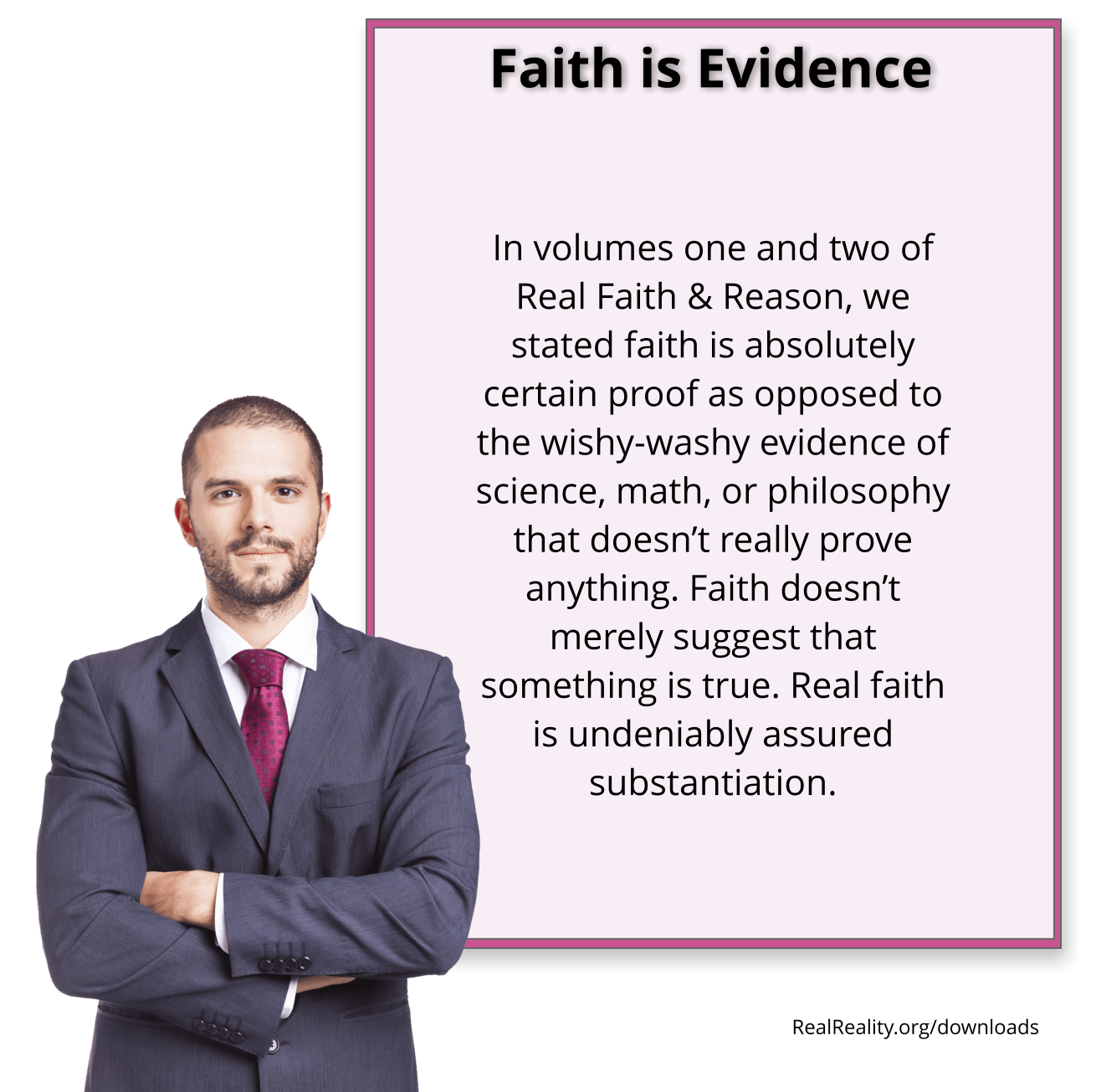 FAITH IS EVIDENCE: Evidence is absolutely certain proof.