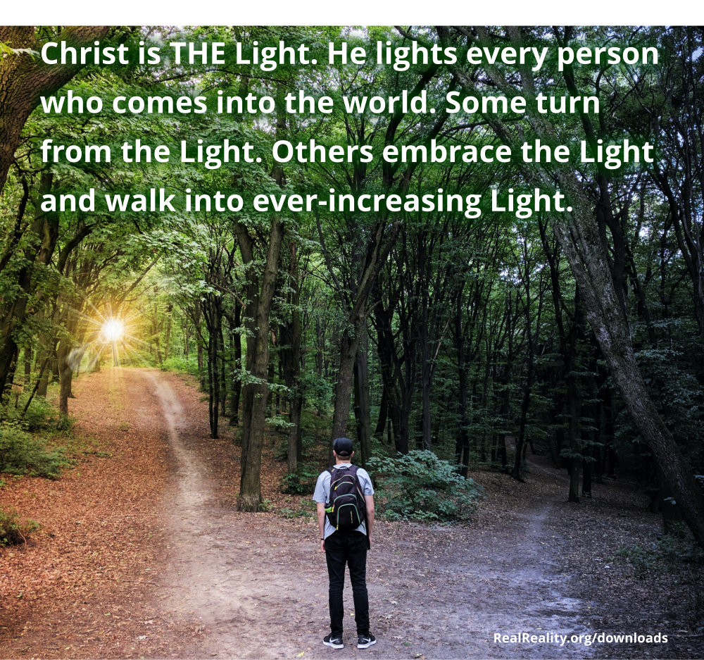 Christ is the LIGHT. He lights every person who comes into the world.