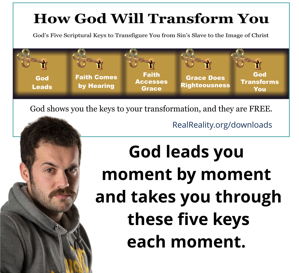 God leads you moment by moment and takes you through His transformation process each moment.