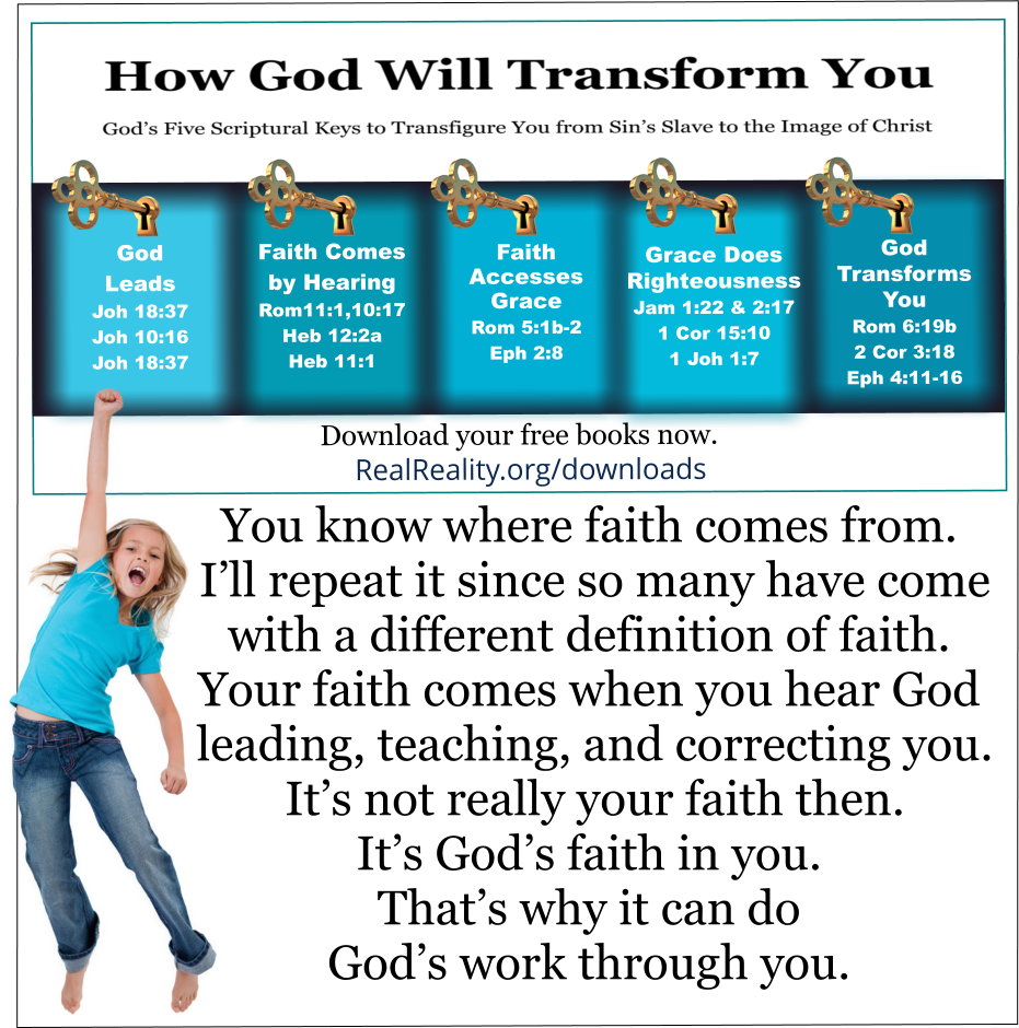 It’s God’s faith in you. That’s why it can do God’s work through you. 