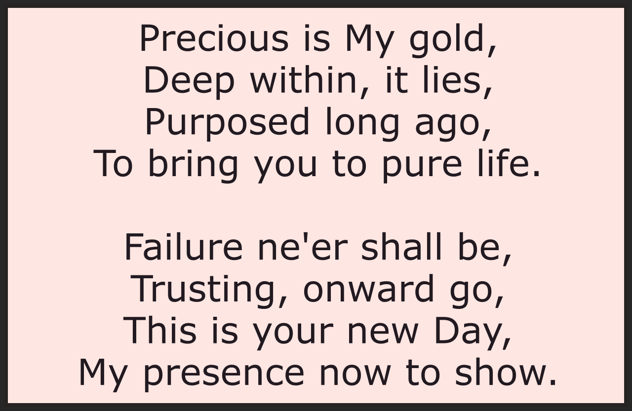 Precious Is My Gold