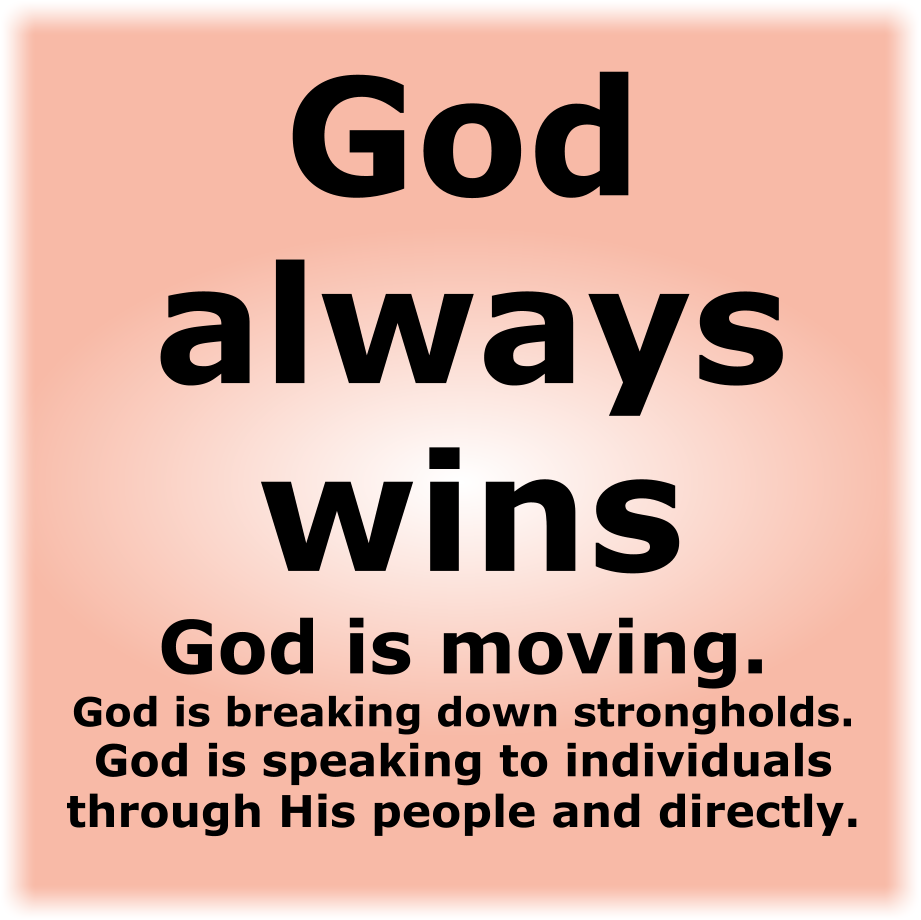 GOD ALWAYS WINS