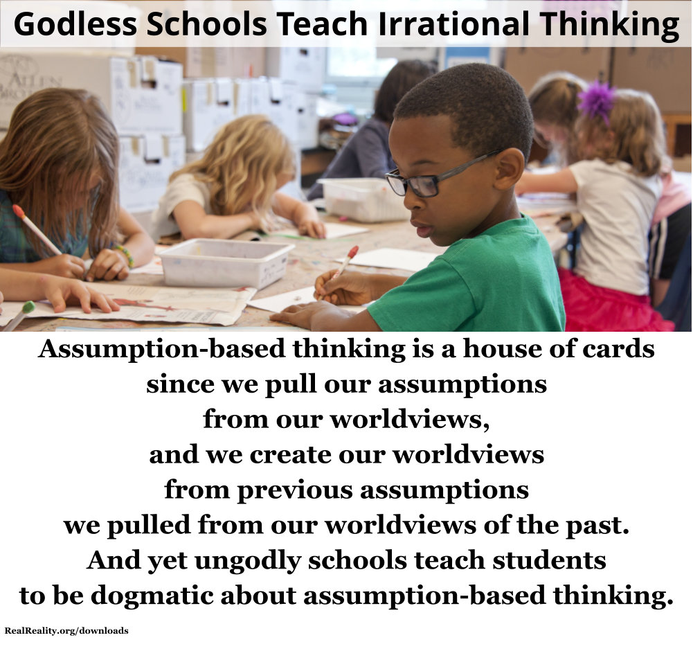 Godless schools teach irrational thinking.