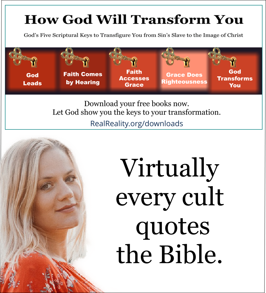 Virtually every cult quotes the Bible. 
(Quote from https://realreality.org/downloads/how-god-will-transform-you/)
