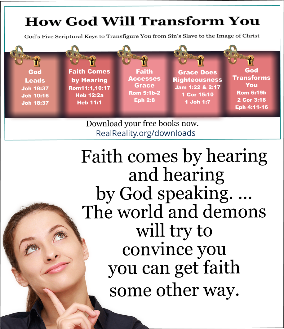 The world and demons will try to convince you that you can get faith some way other than hearing God's leading.