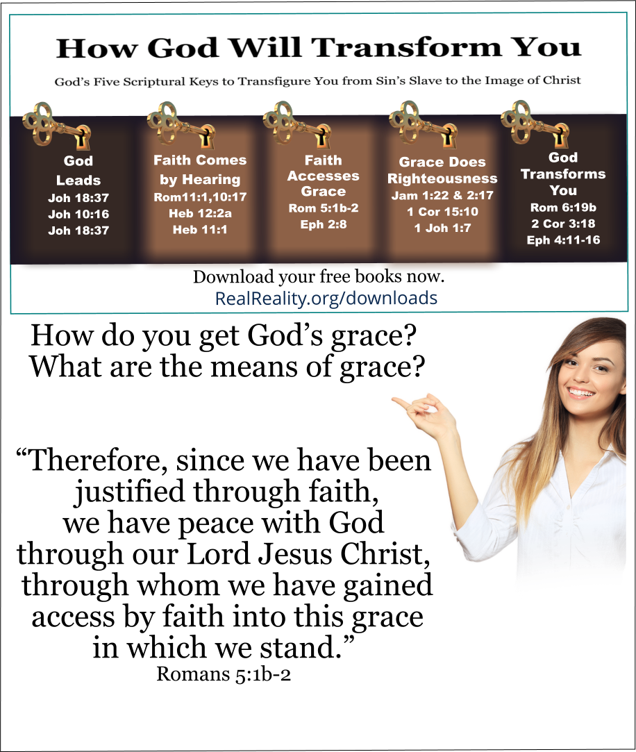 How do you get God’s grace? What are the means of grace?  Romans 5:1b-2 