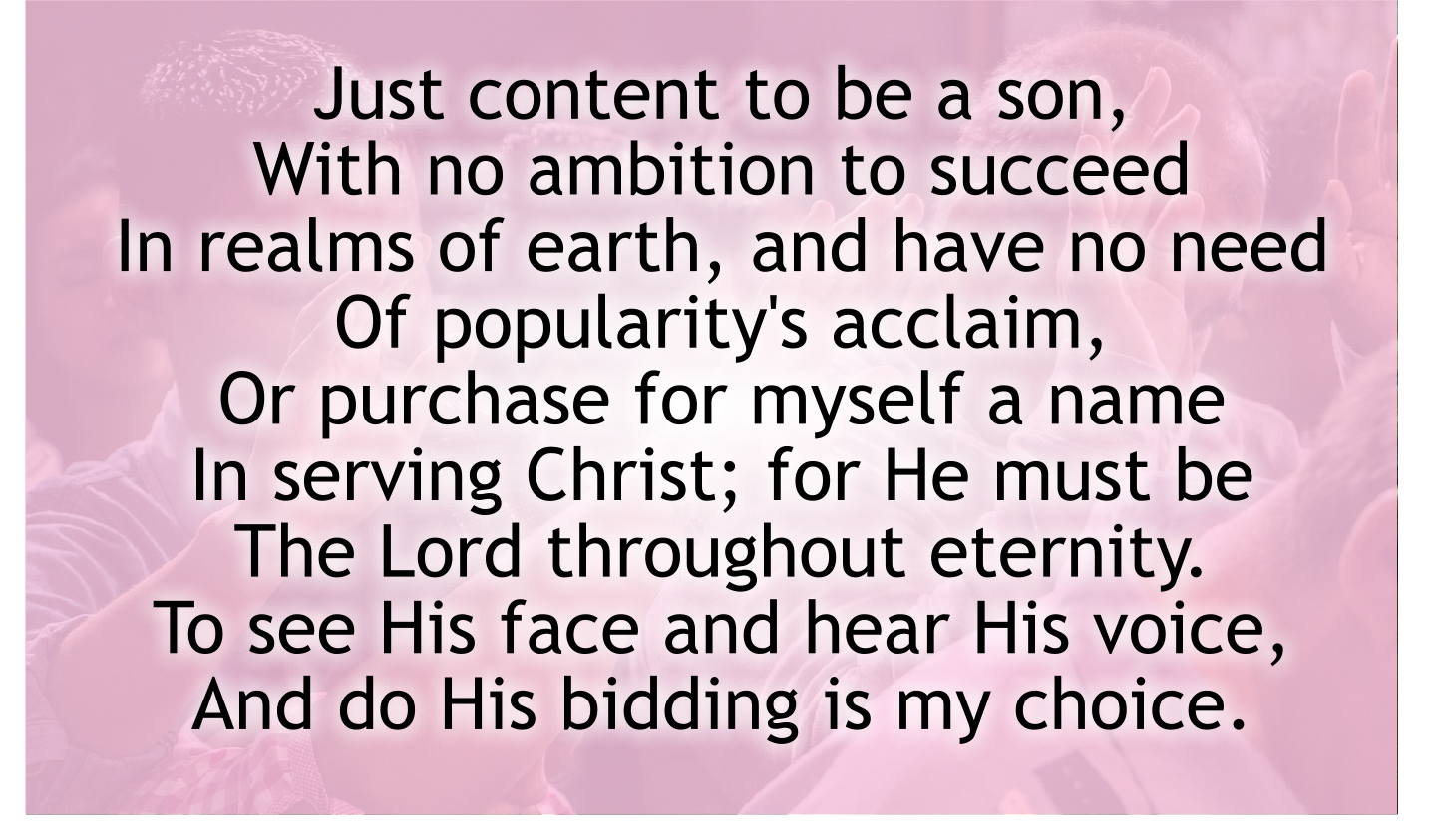 JUST CONTENT TO BE A SON